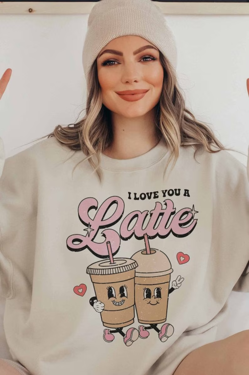 Love you a Latte Sweatshirt