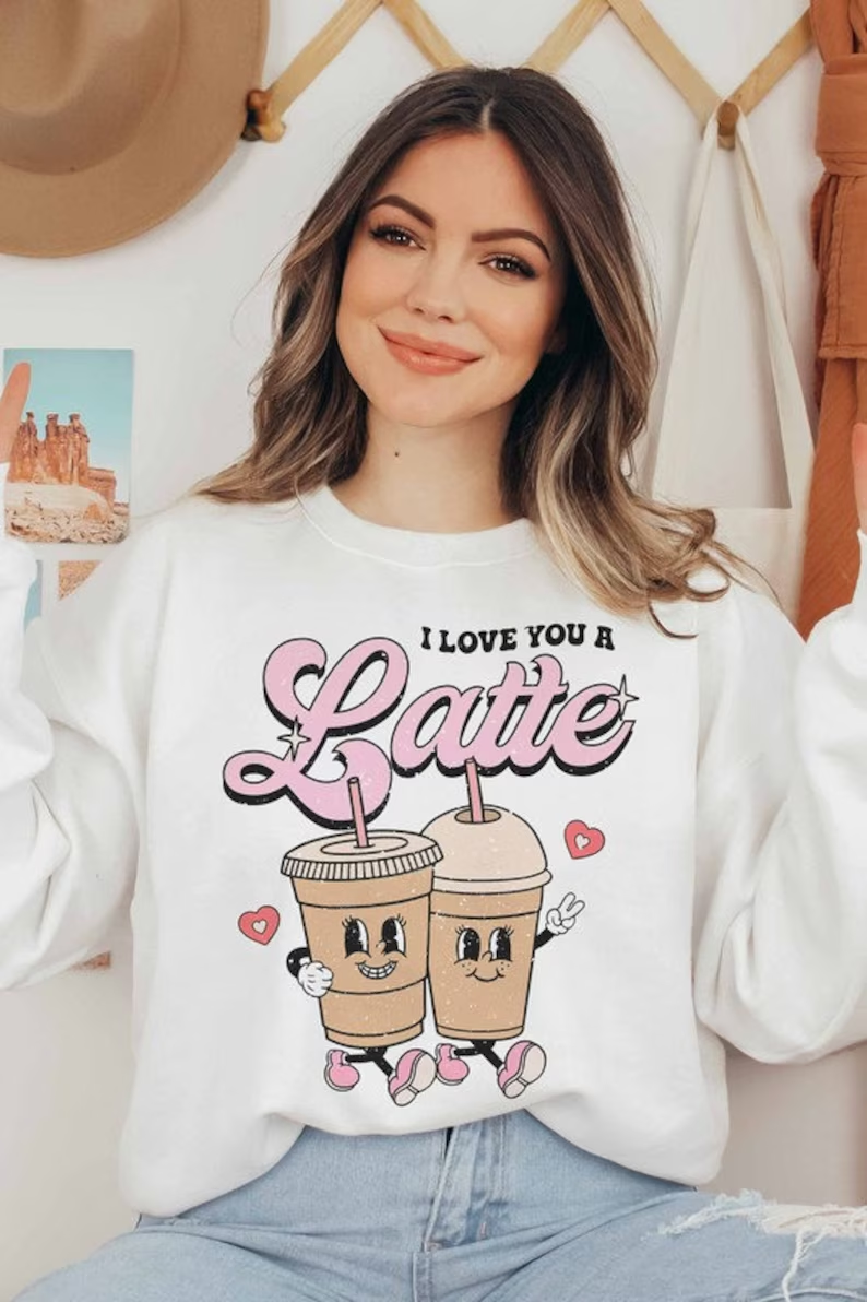 Love you a Latte Sweatshirt