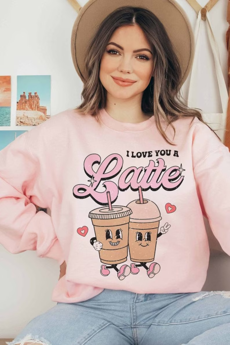 Love you a Latte Sweatshirt