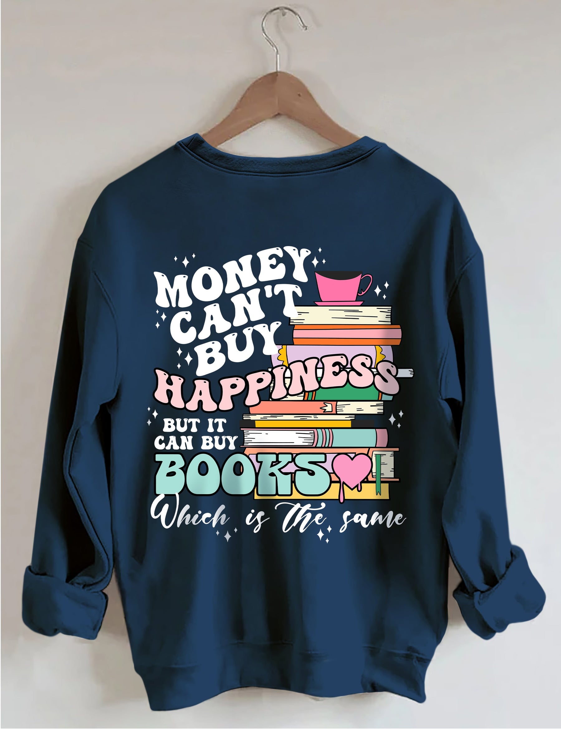Money Can't Buy Happiness Sweatshirt