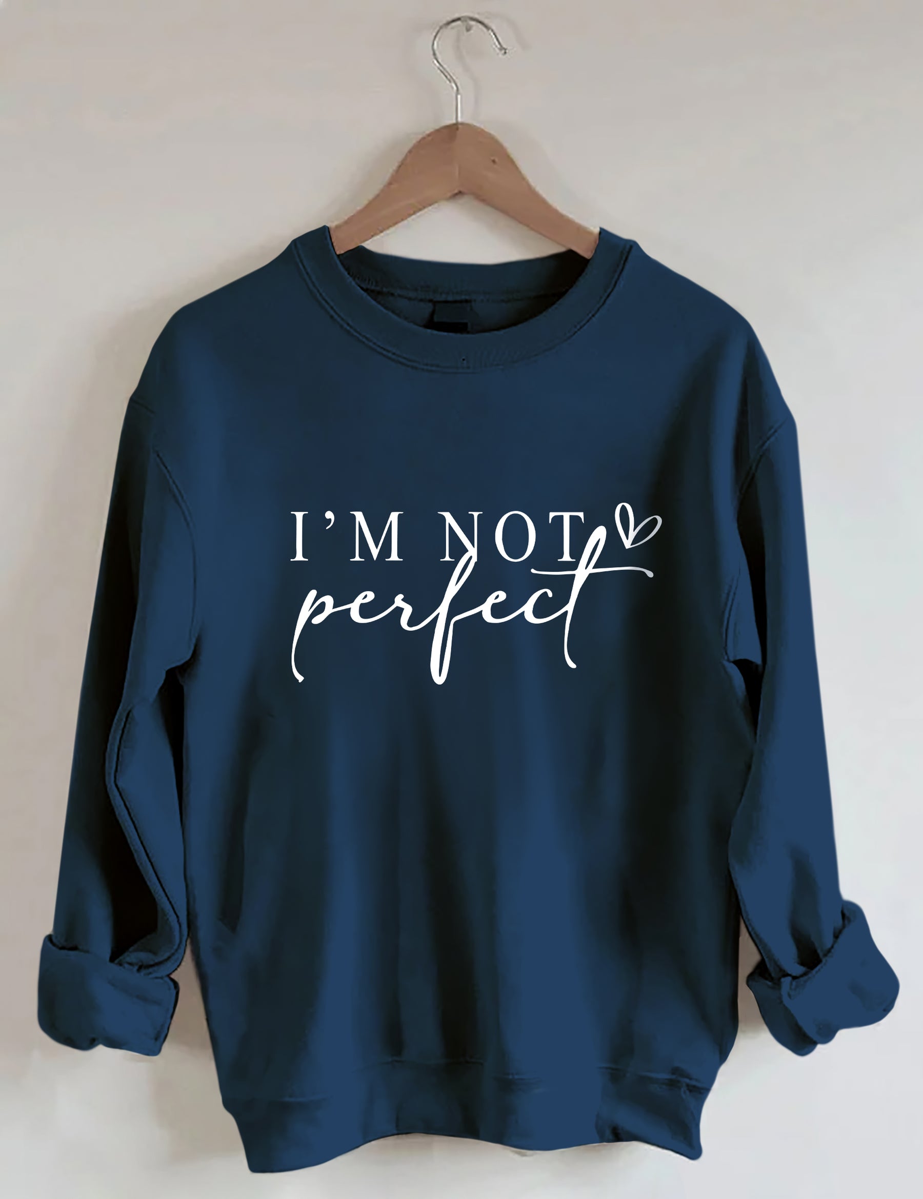 I'm Not Perfect I'm Limited Edition Sweatshirt