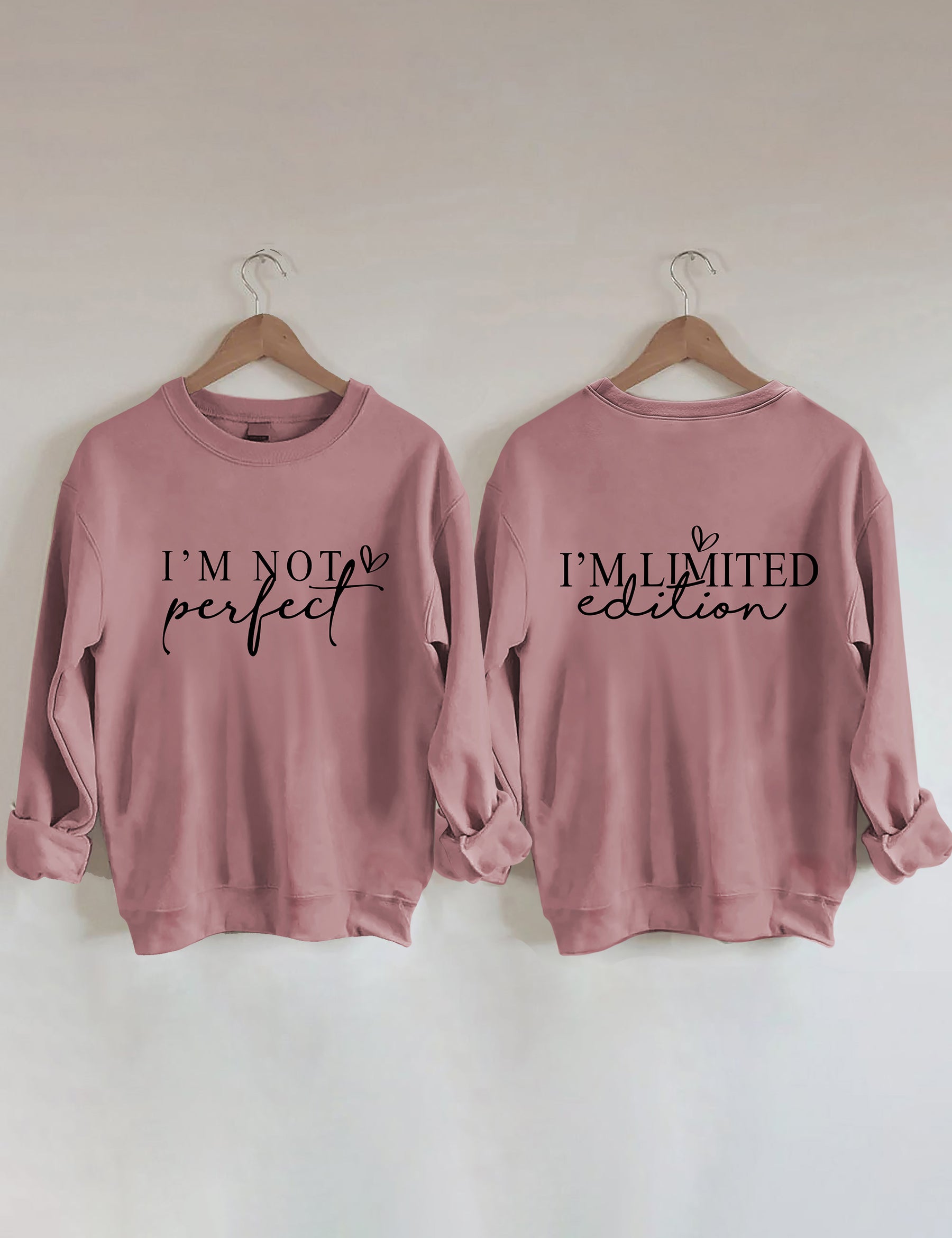 I'm Not Perfect I'm Limited Edition Sweatshirt