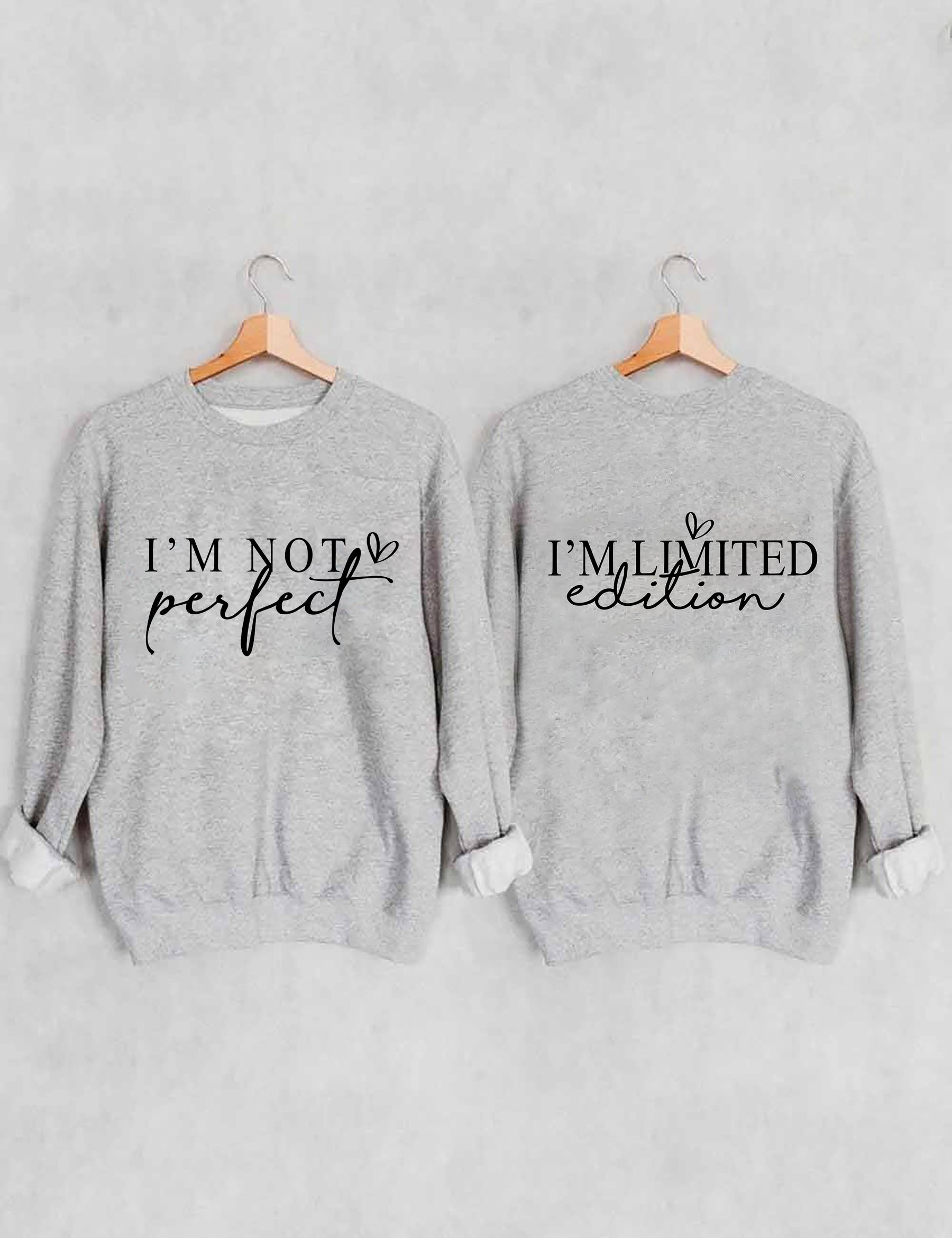 I'm Not Perfect I'm Limited Edition Sweatshirt