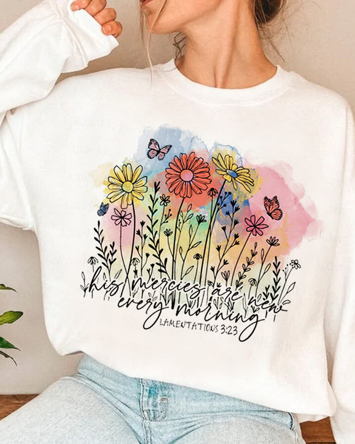 His Mercy Is New Every Morning Flowers Crew Neck Sweatshirt