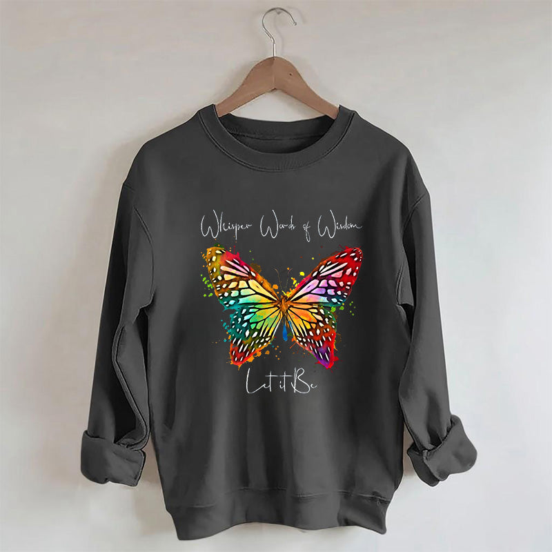 Let It Be Butterfly Sweatshirt