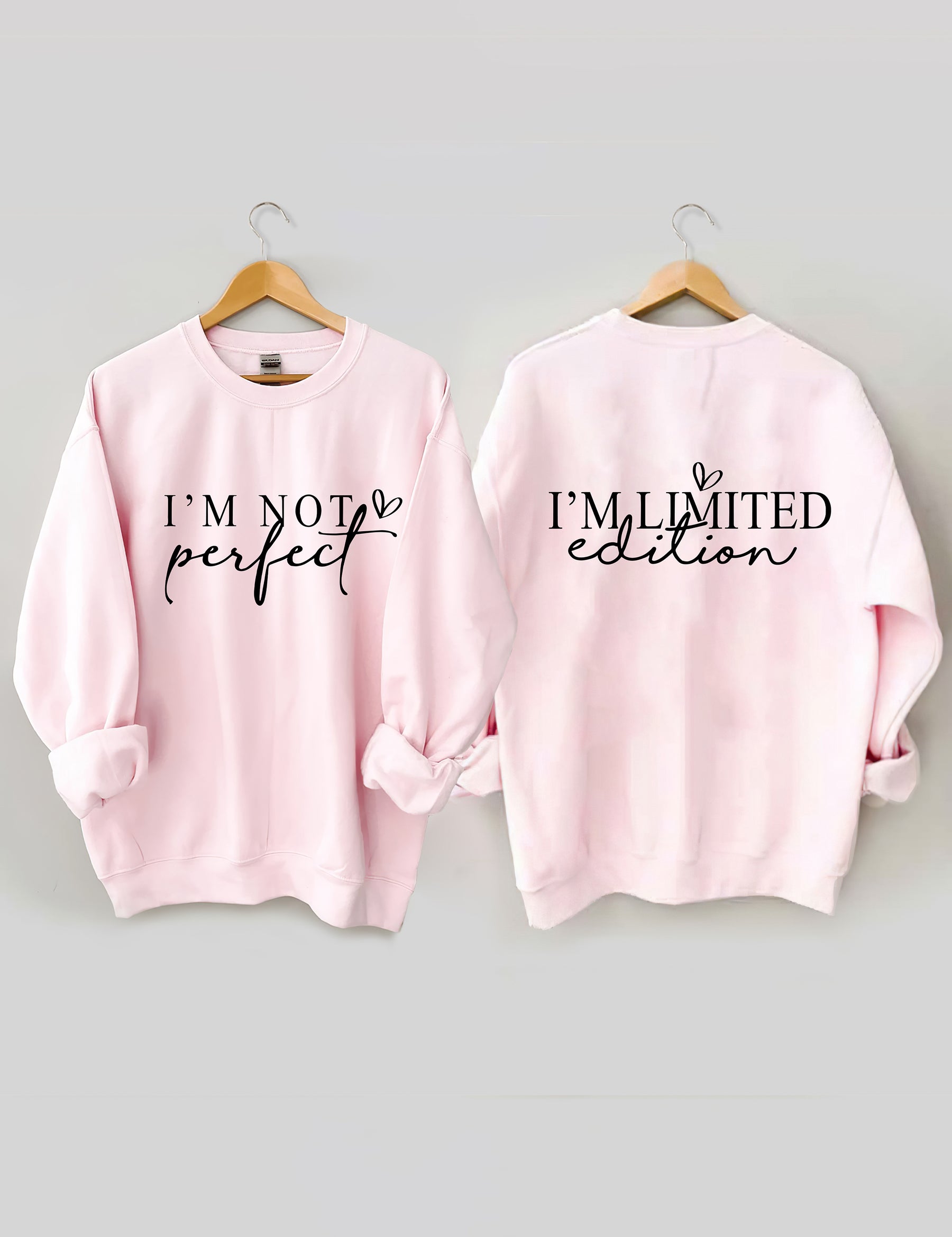 I'm Not Perfect I'm Limited Edition Sweatshirt