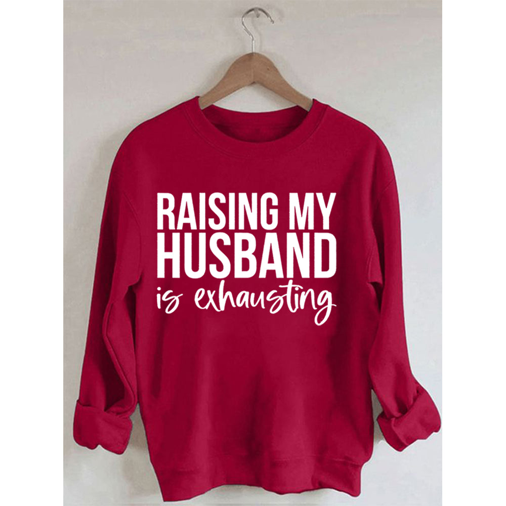 Élever mon mari est un sweat-shirt imprimé épuisant