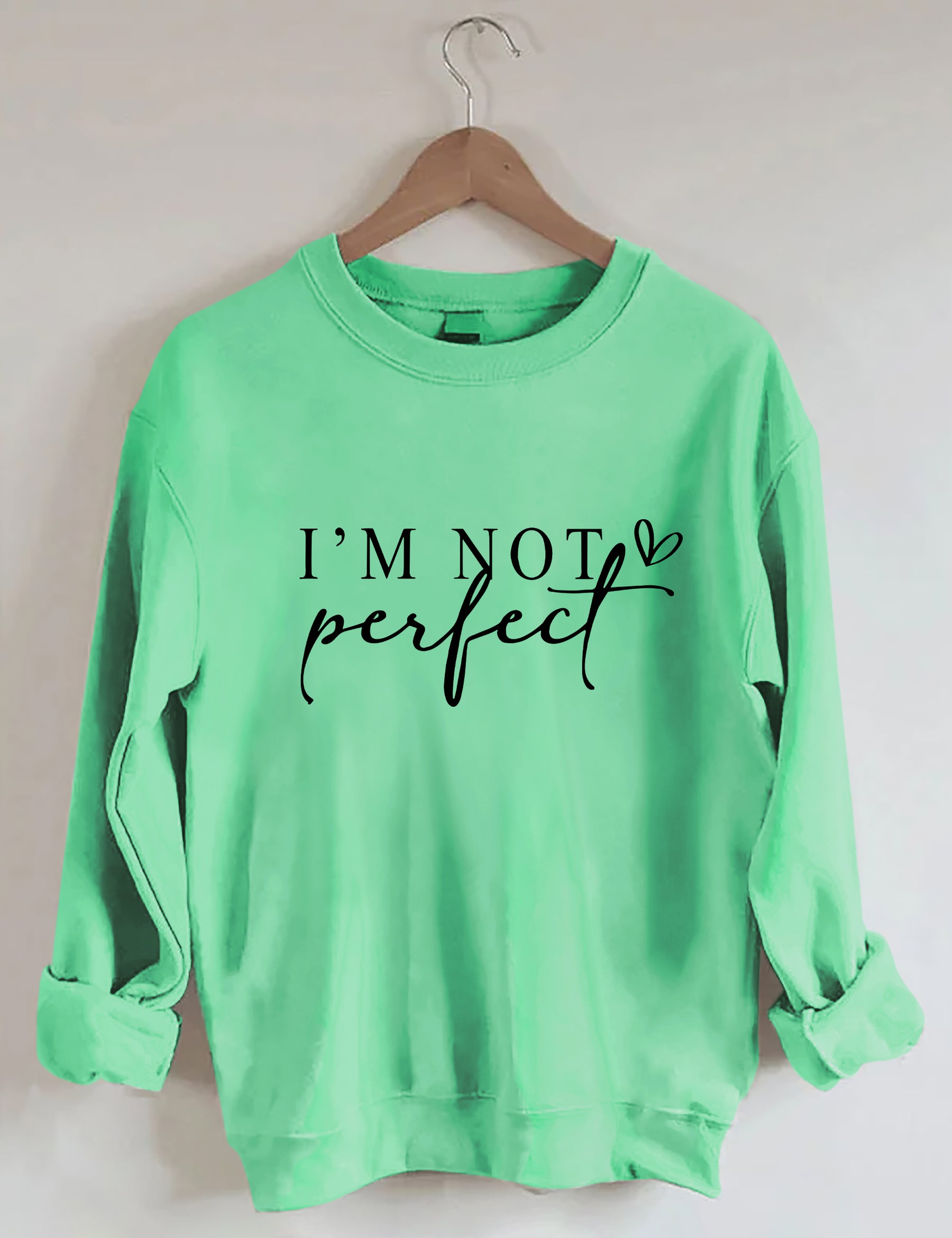 I'm Not Perfect I'm Limited Edition Sweatshirt