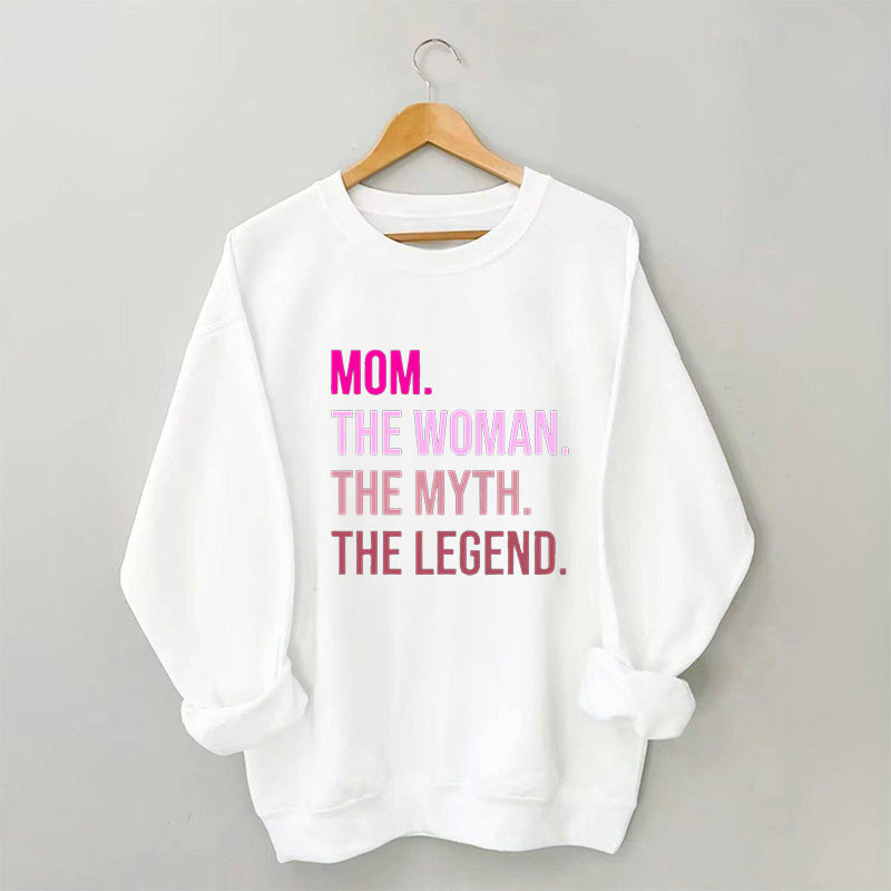 Mom Woman Myth Legend Sweatshirt