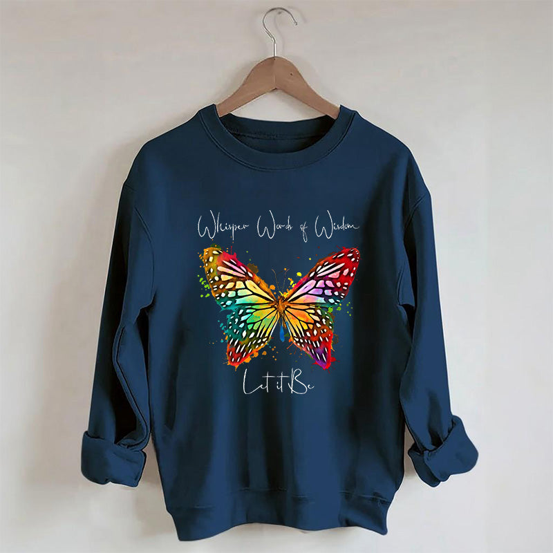 Let It Be Butterfly Sweatshirt
