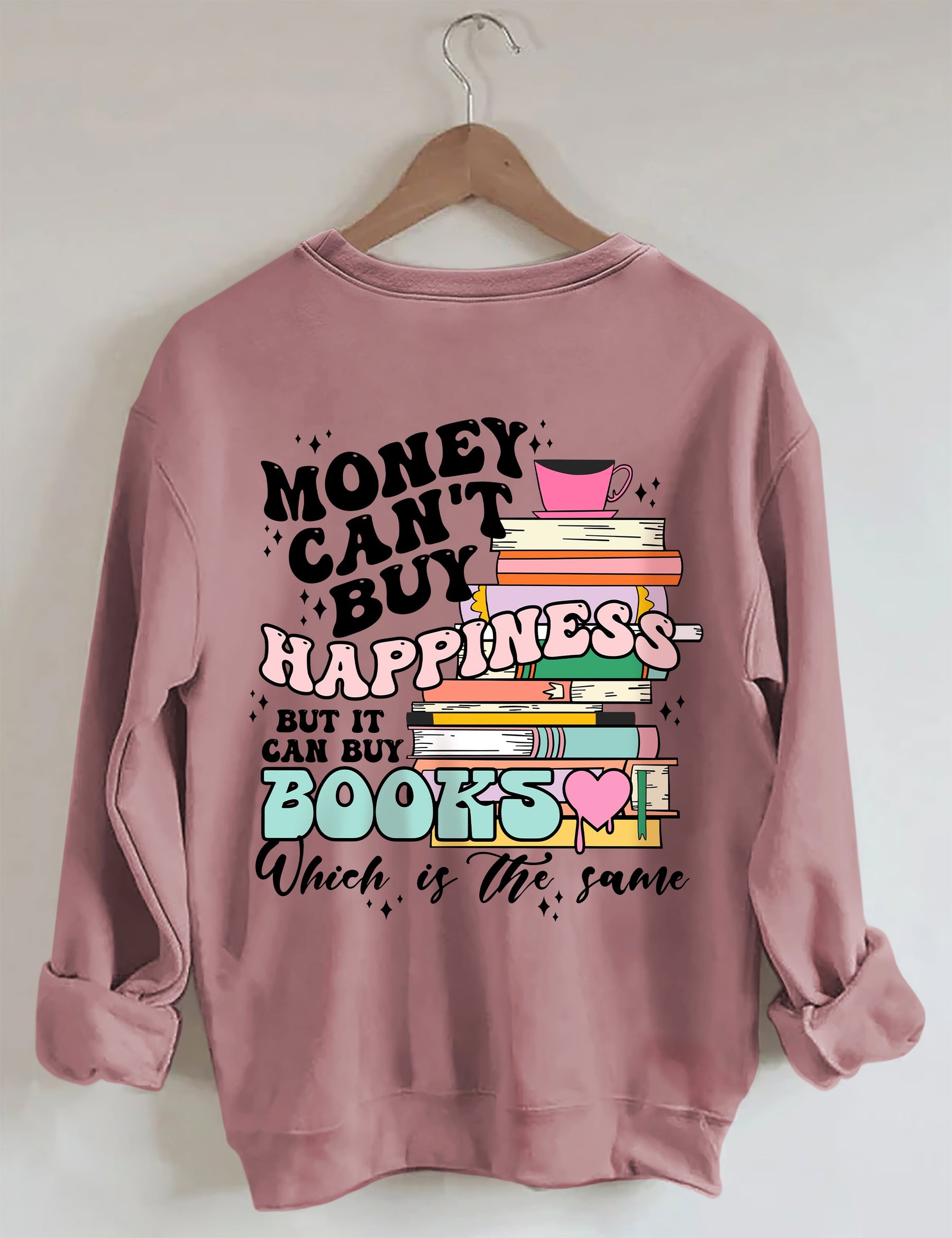 Money Can't Buy Happiness Sweatshirt