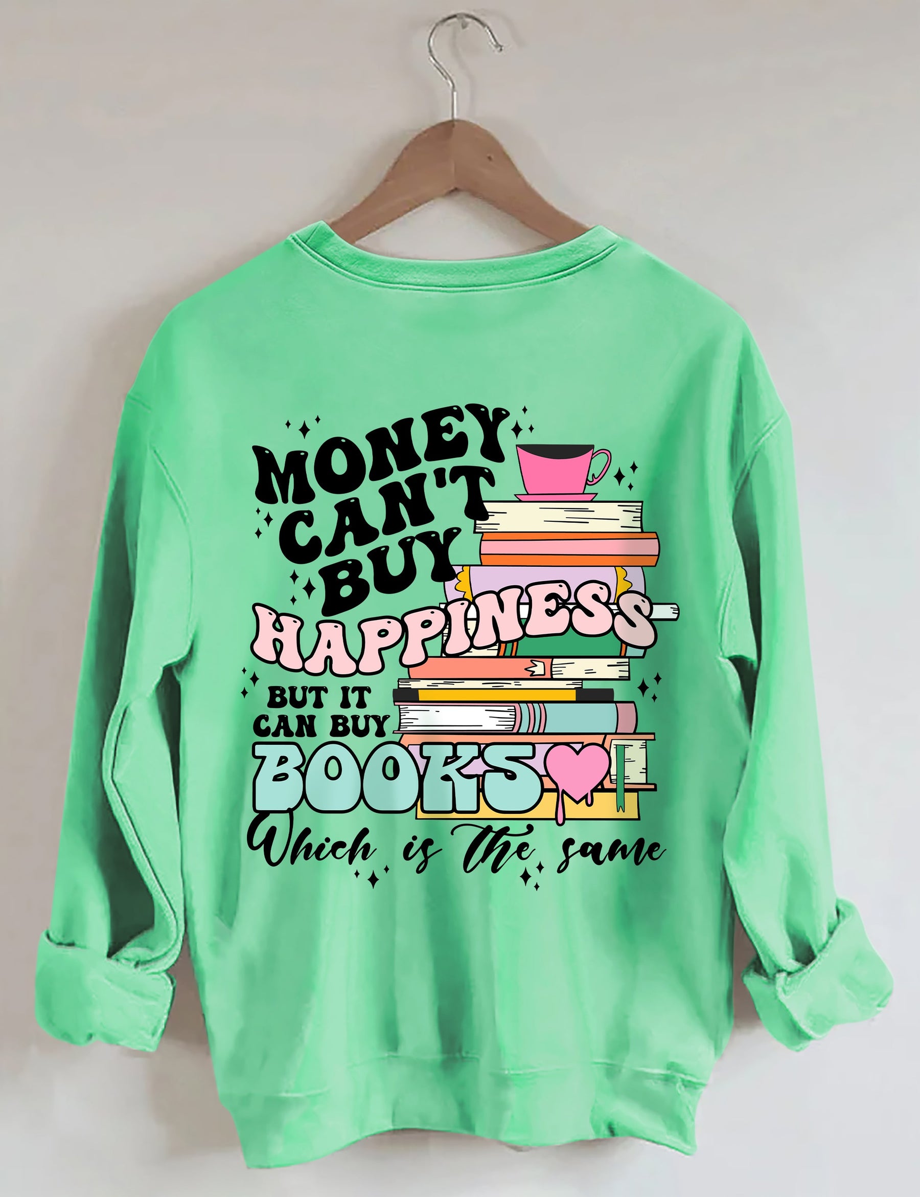 Money Can't Buy Happiness Sweatshirt