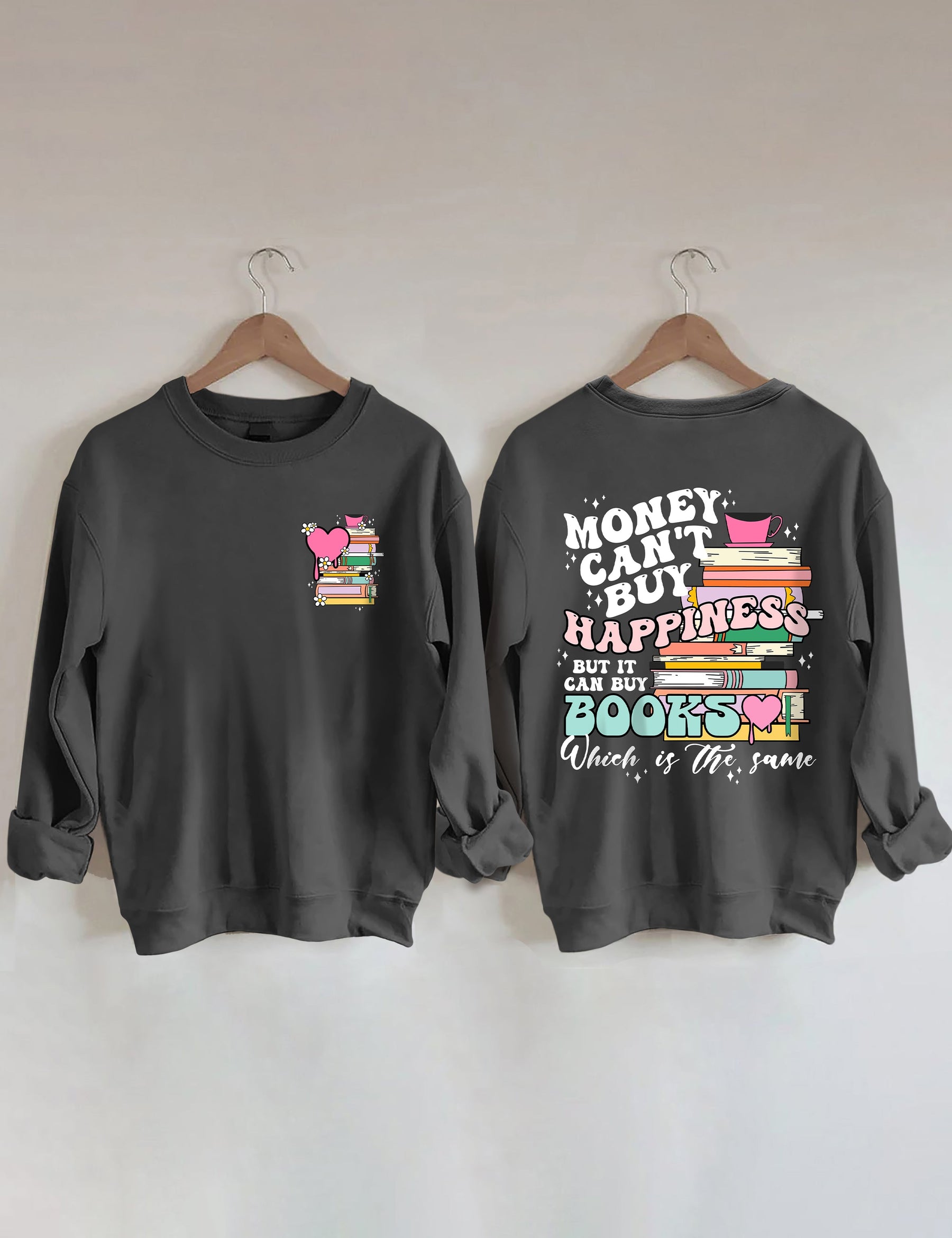 Money Can't Buy Happiness Sweatshirt