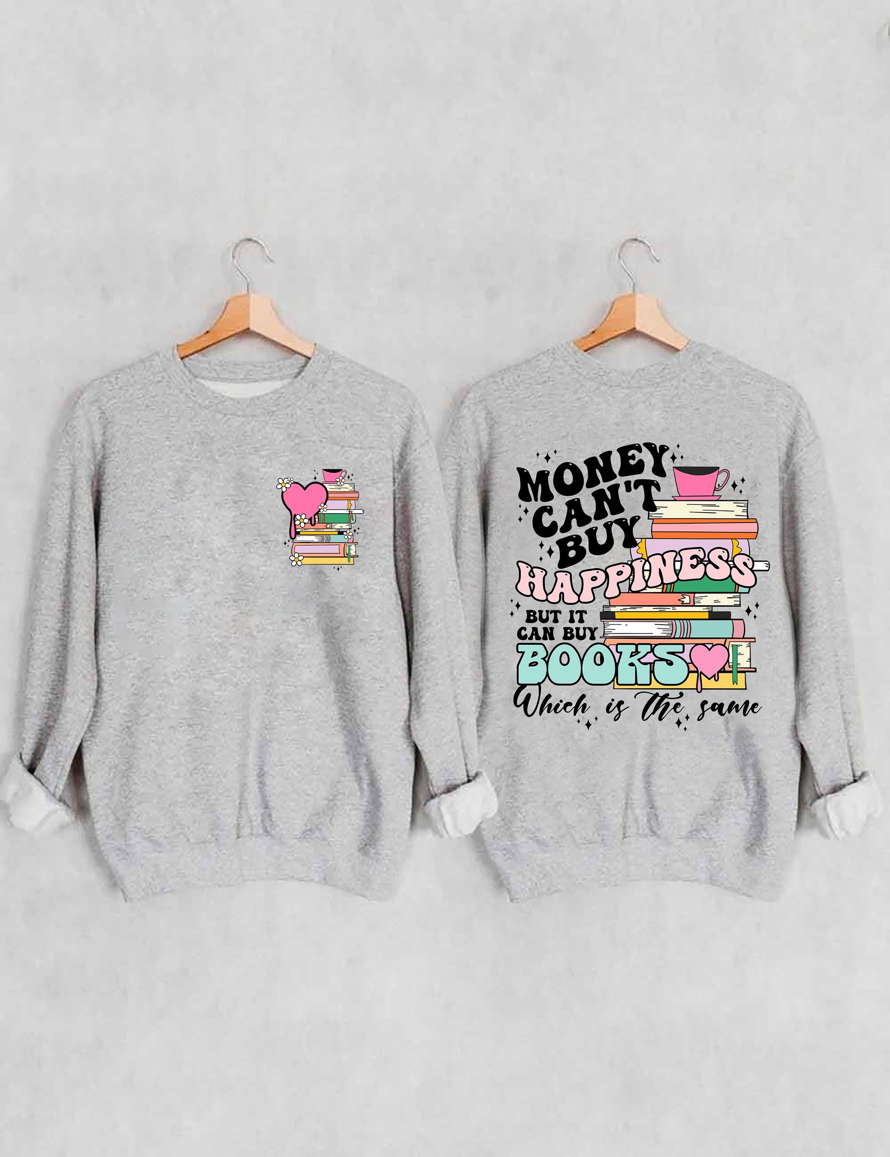 Money Can't Buy Happiness Sweatshirt