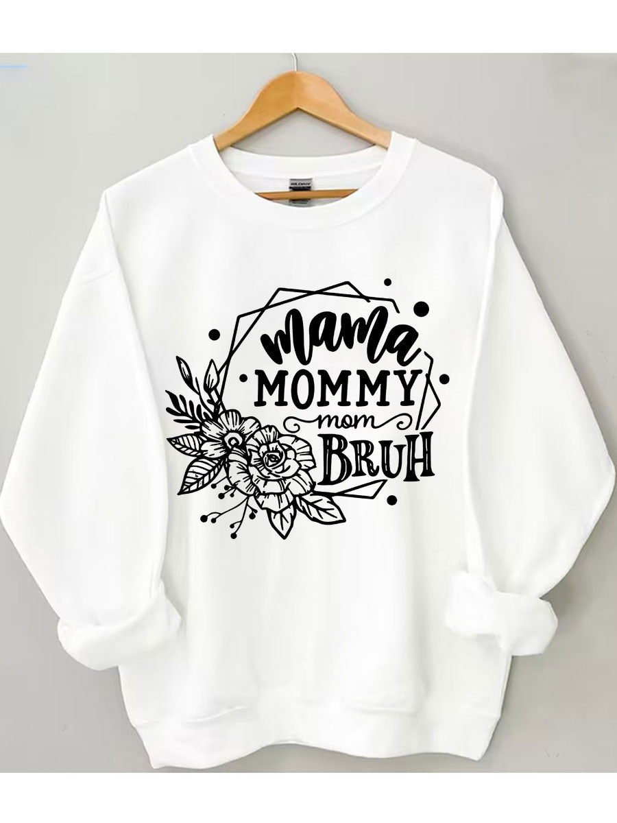 Mama Mommy Mom Bruh Sweatshirt