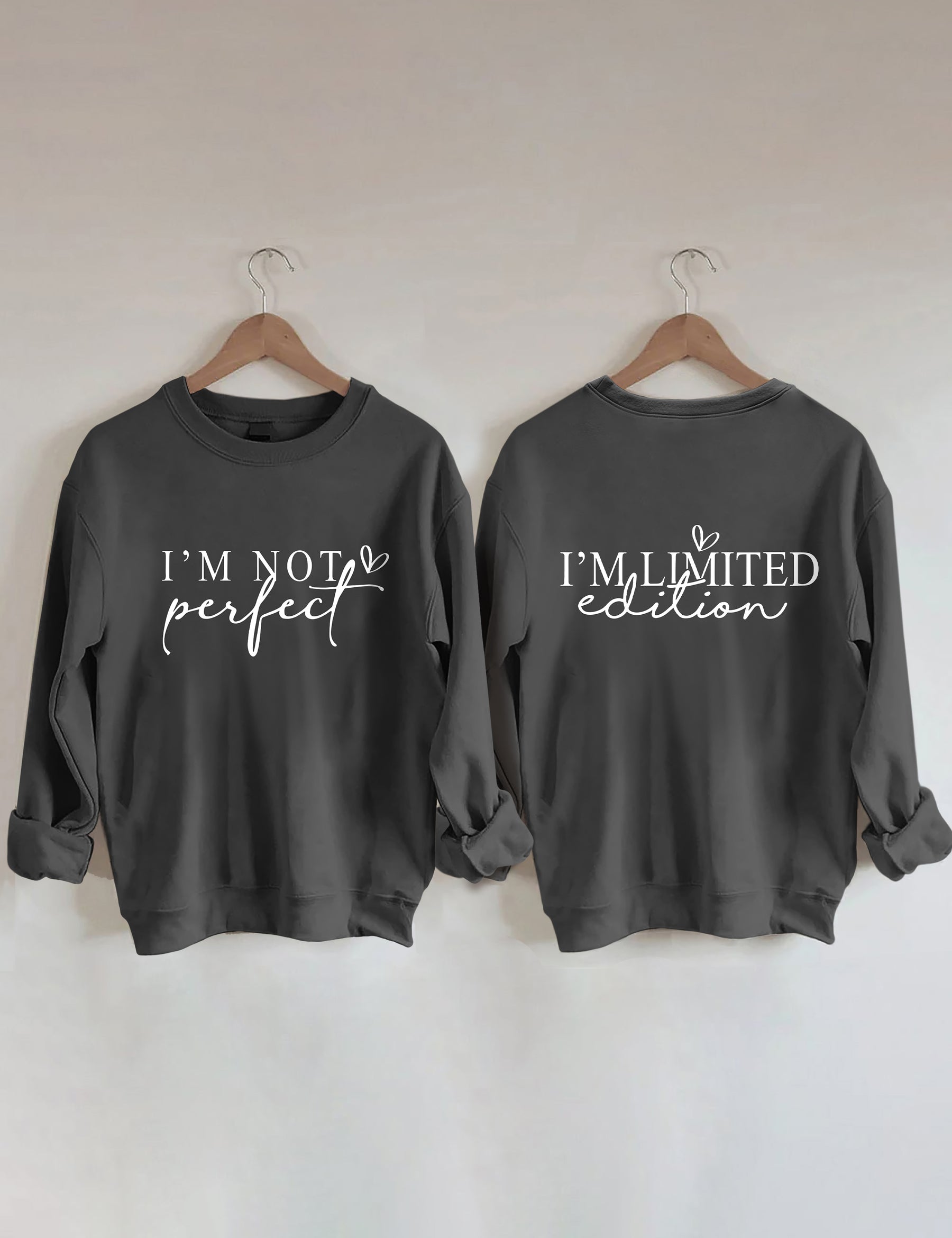 I'm Not Perfect I'm Limited Edition Sweatshirt
