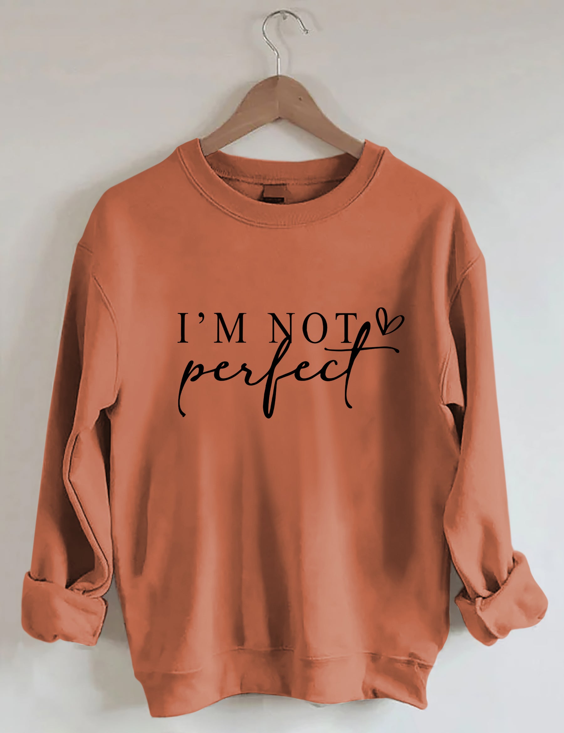 I'm Not Perfect I'm Limited Edition Sweatshirt