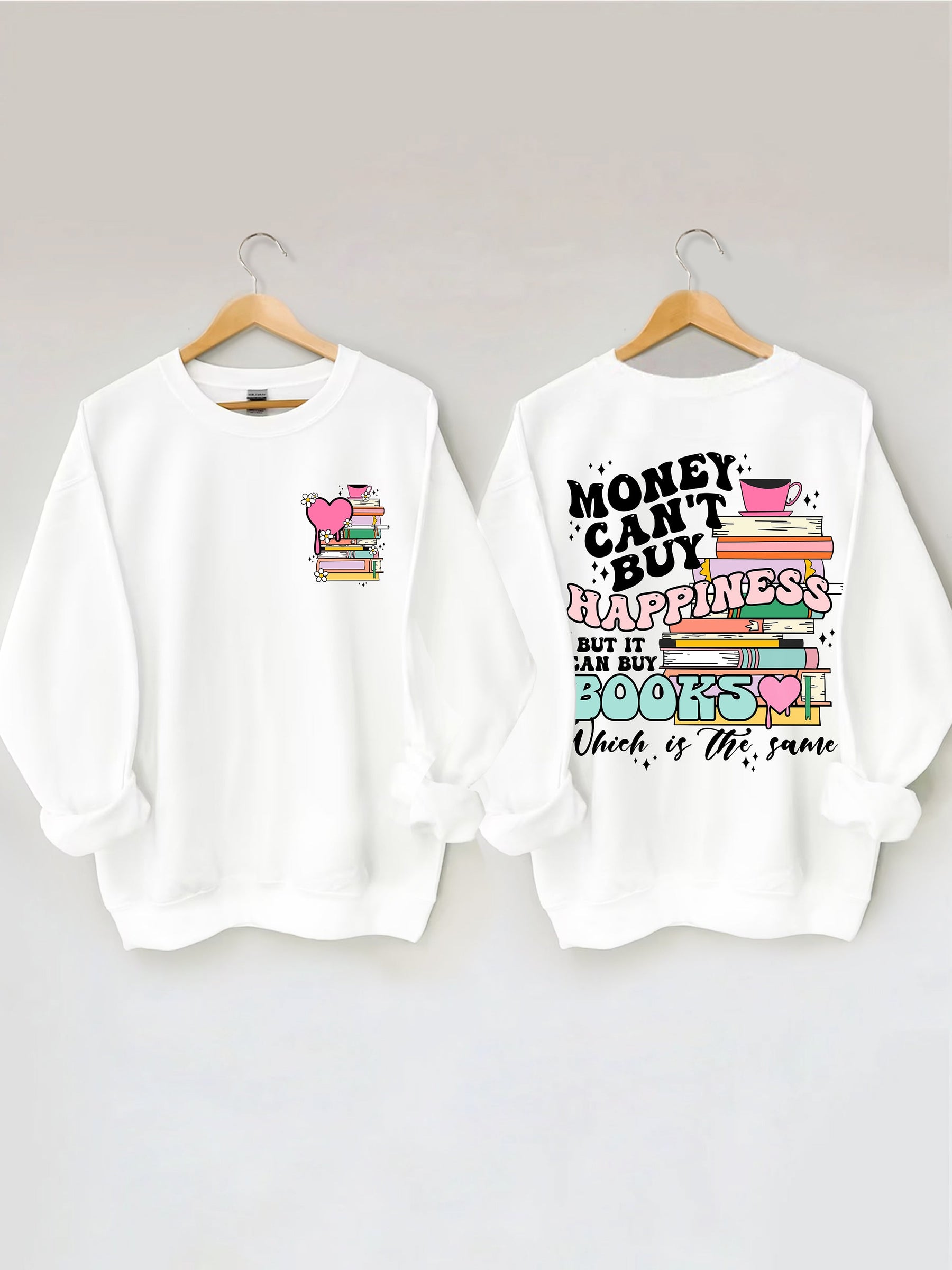 Money Can't Buy Happiness Sweatshirt