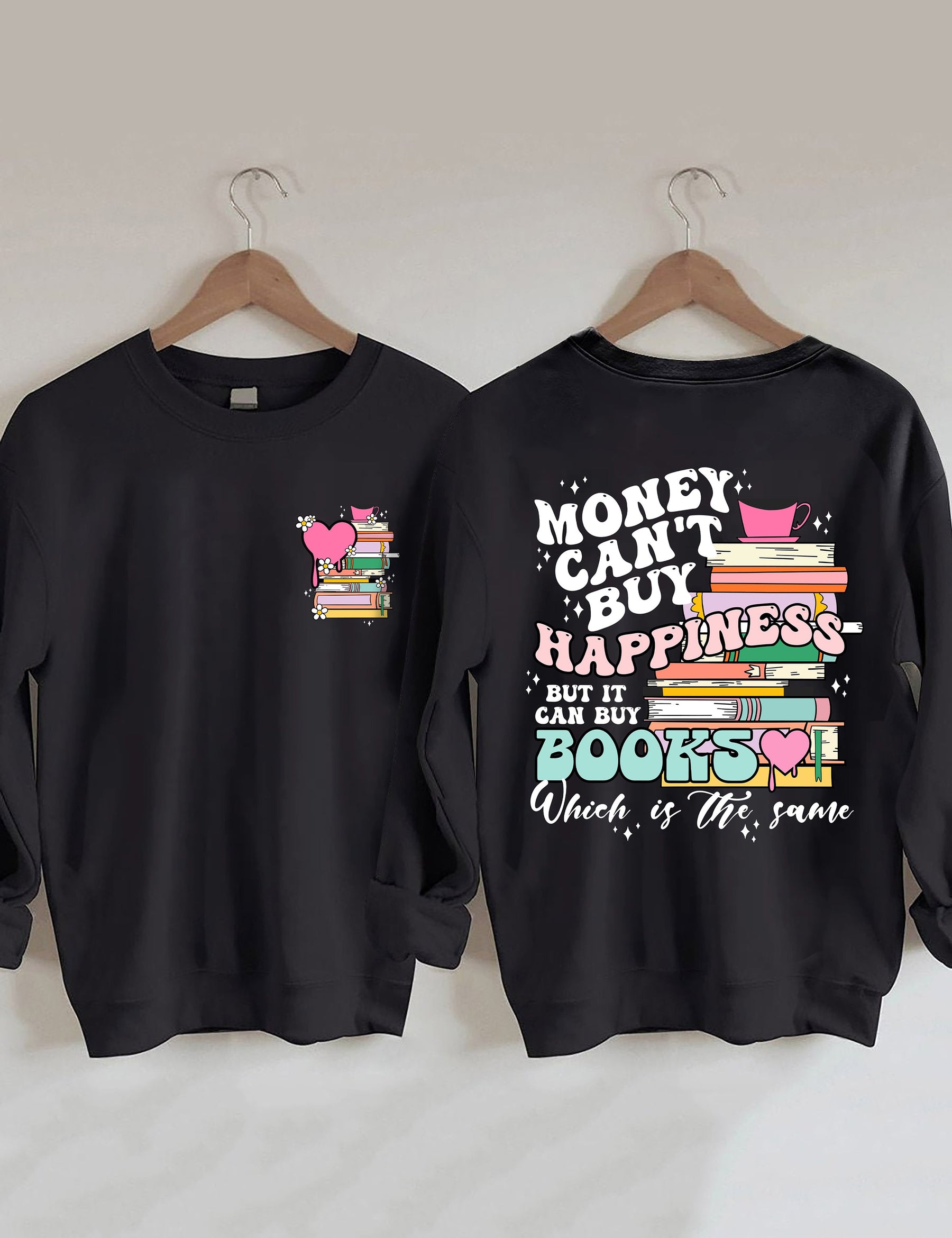 Money Can't Buy Happiness Sweatshirt