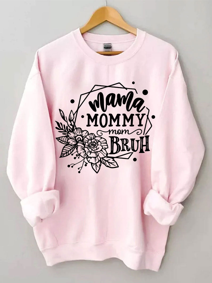 Mama Mommy Mom Bruh Sweatshirt