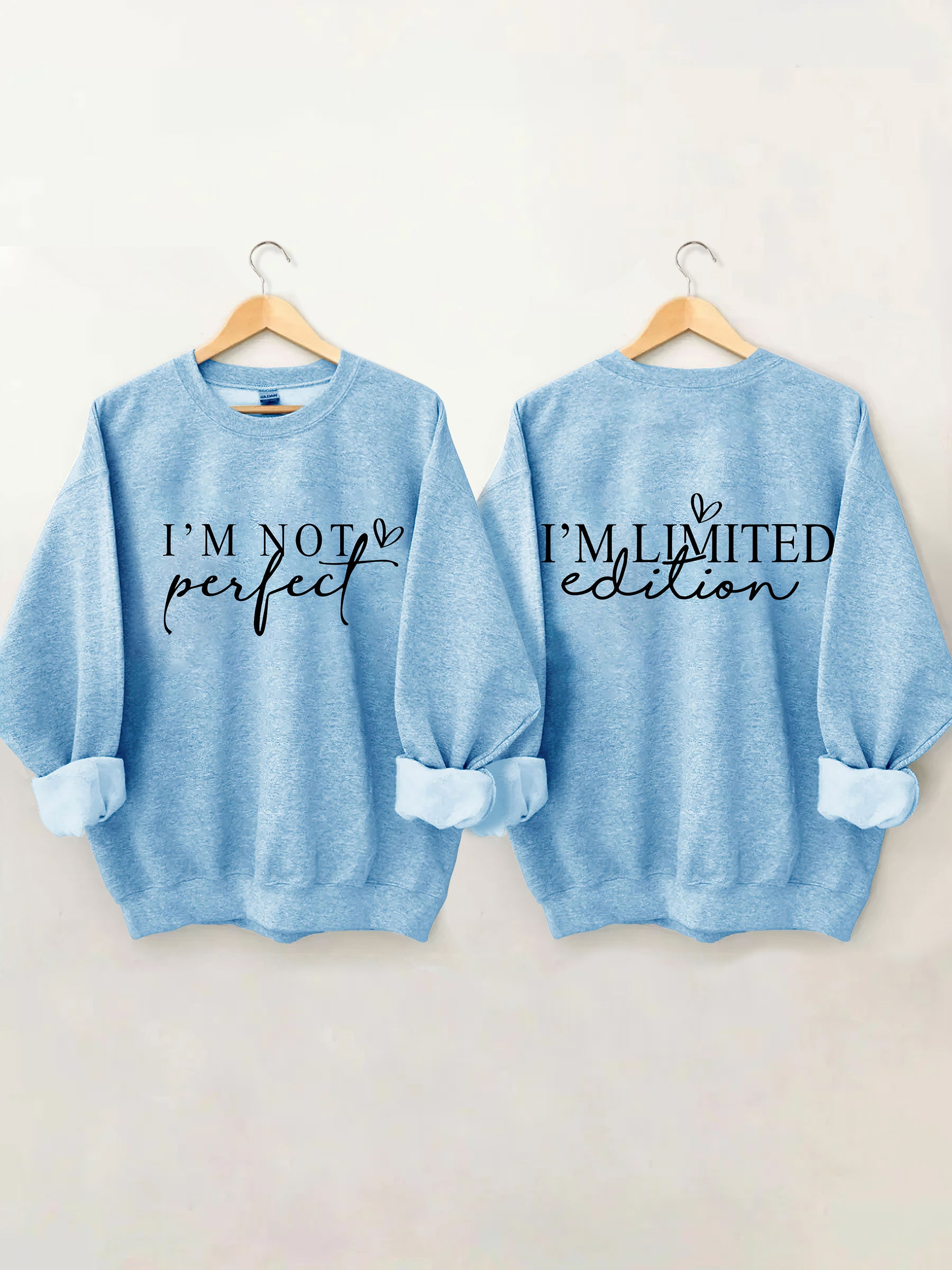 I'm Not Perfect I'm Limited Edition Sweatshirt