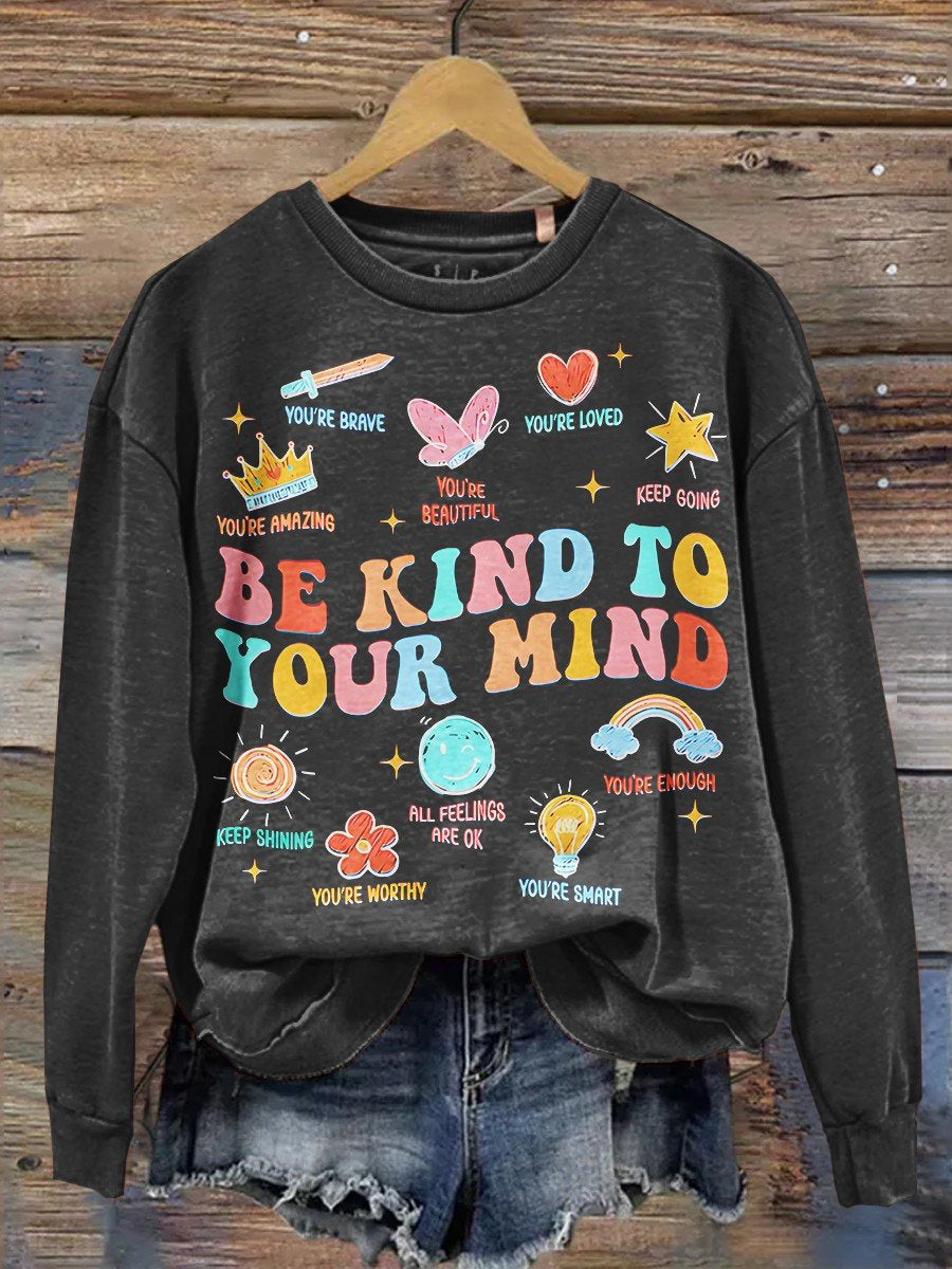 Be Kind To Your Mind Teacher Art Casual Sweatshirt