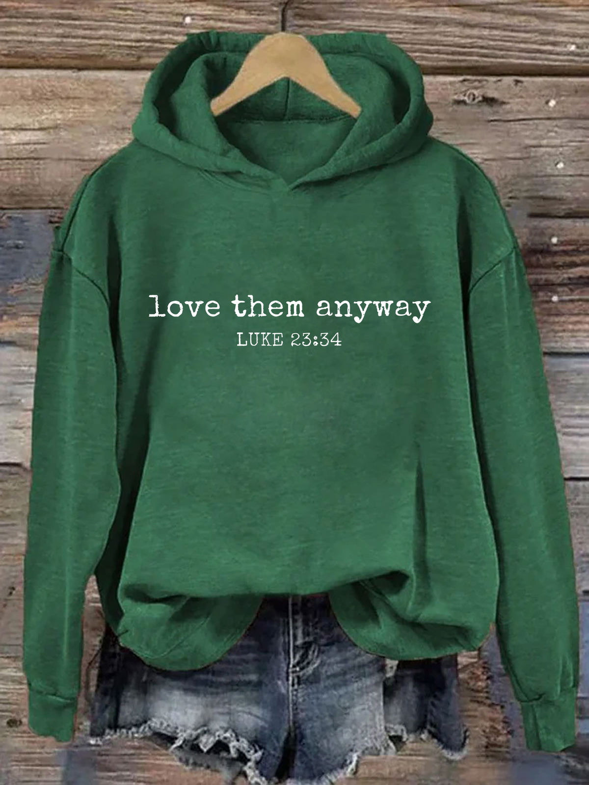 Love Them Anyway Luke 23:34 Hoodie