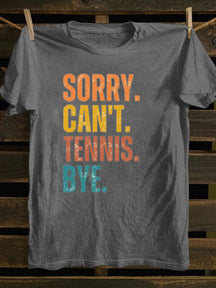 Sorry Can't Tennis Bye T-shirt
