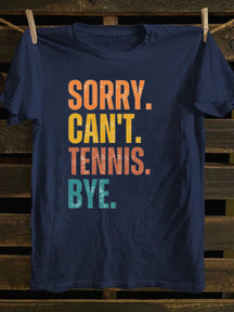 Sorry Can't Tennis Bye T-shirt