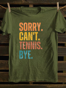 Sorry Can't Tennis Bye T-shirt