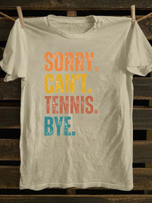 Sorry Can't Tennis Bye T-shirt