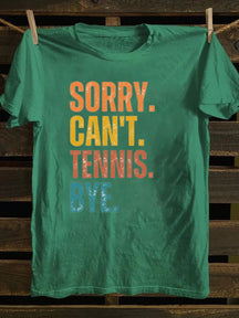 Sorry Can't Tennis Bye T-shirt