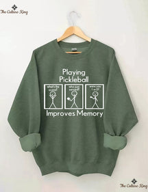 Playing Pickleball Improves Memory Sweatshirt
