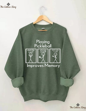 Playing Pickleball Improves Memory Sweatshirt