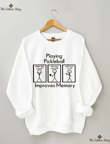 Playing Pickleball Improves Memory Sweatshirt
