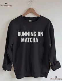 Running On Matcha Sweatshirt