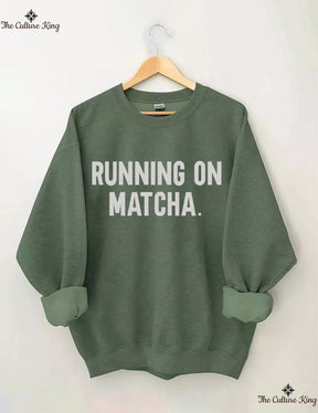 Running On Matcha Sweatshirt