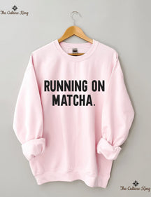 Running On Matcha Sweatshirt