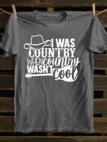 I Was Country When Country Wasn't Cool, Cowgirl T-Shirt