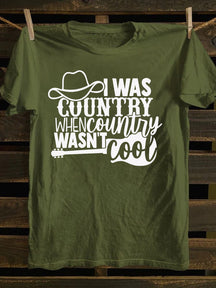 I Was Country When Country Wasn't Cool, Cowgirl T-Shirt
