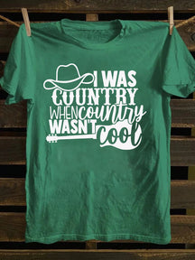 I Was Country When Country Wasn't Cool, Cowgirl T-Shirt