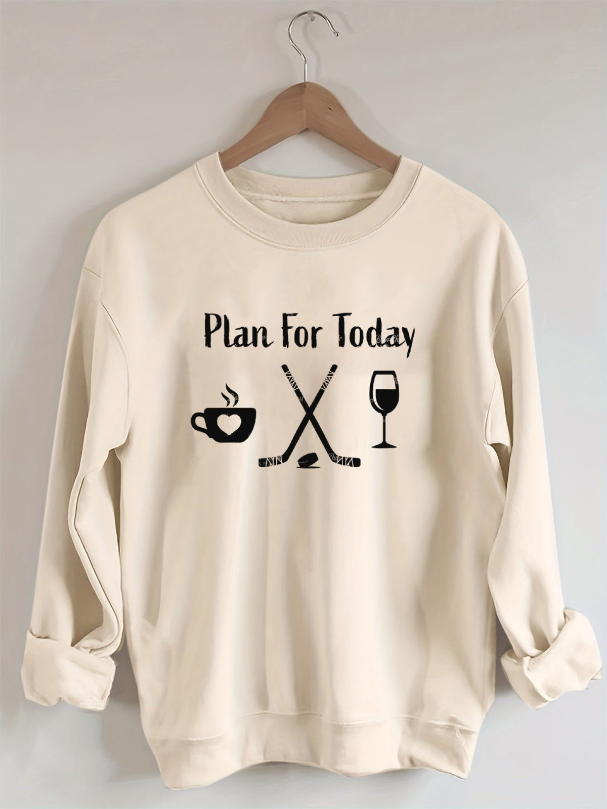 Plan for Today Coffee Hockey Wine Sweatshirt