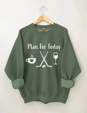 Plan for Today Coffee Hockey Wine Sweatshirt