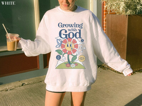 Grow with God Sweatshirt