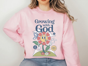 Grow with God Sweatshirt