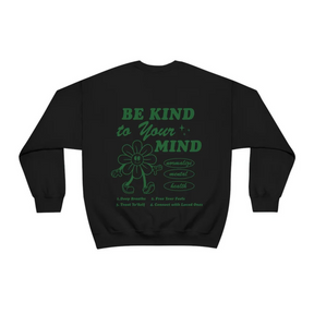 Be Kind to Your Mind Sweatshirt