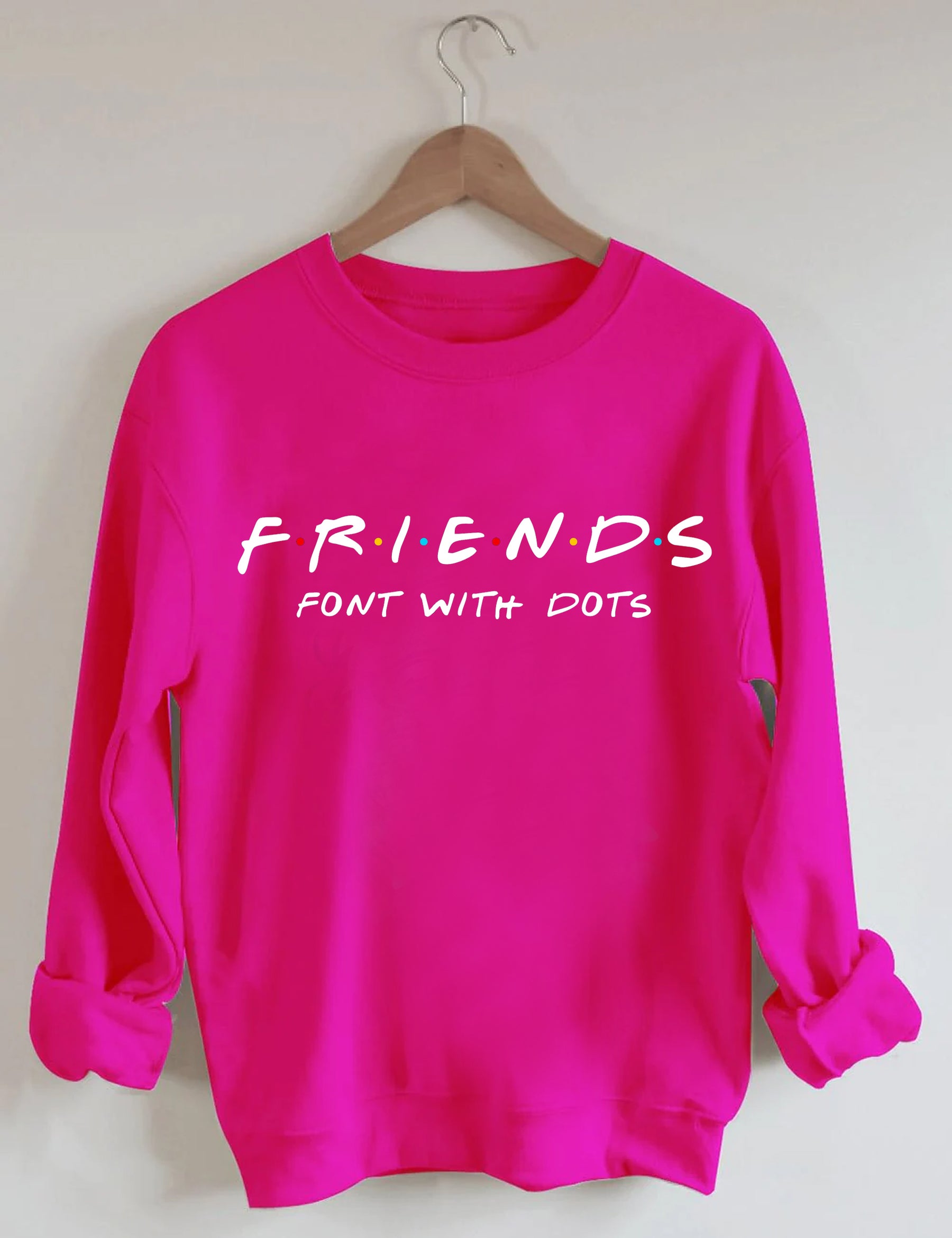 FRIENDS FONT WITH DOTS Sweatshirt