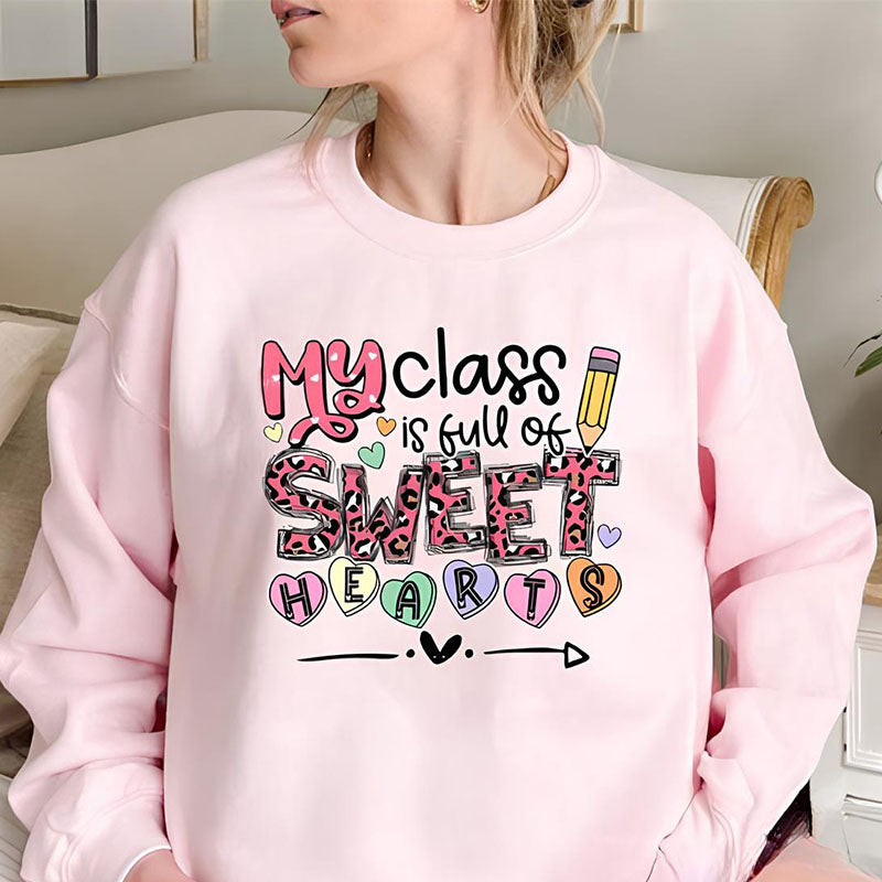 My Class Full Of Sweet Hearts Sweatshirt
