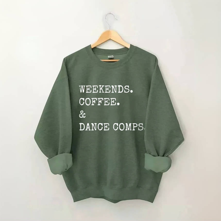 Weekends Coffee And Dance Comps Sweatshirt
