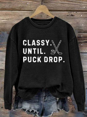 Classy Until Puck Drop,Hockey Season Game Day Tee, Sweatshirt,Hoodie